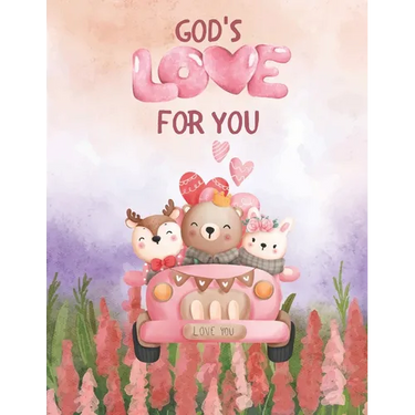God's Love For You: Cute, Valentine's Day Themed, Christian, Children's Book