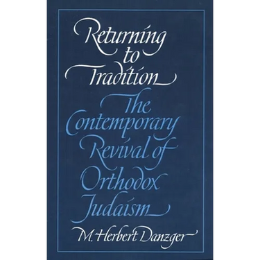 Returning to Tradition: The Contemporary Revival of Orthodox Judaism