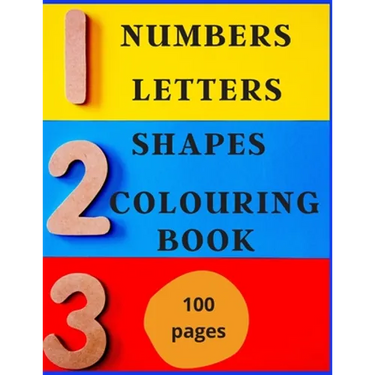Numbers, Letters, Shapes Colouring Book.: Easy English Words To Colour And Copy, Pre-school Activity Book, Early Years, Fun With Crayons Or Pencils, F