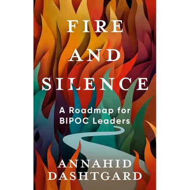 Fire and Silence: A Roadmap for Bipoc Leaders