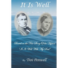 It Is Well: The Story of Horatio and Anna Spafford