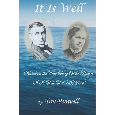 It Is Well: The Story of Horatio and Anna Spafford