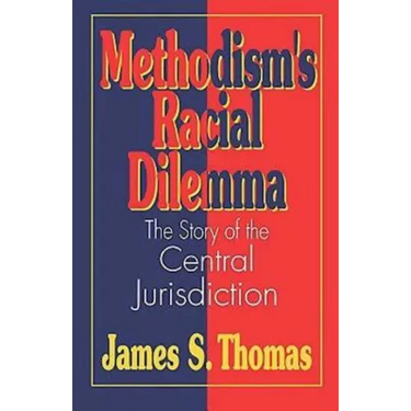 Methodisms Racial Dilemma