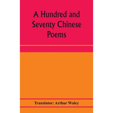 A hundred and seventy Chinese poems