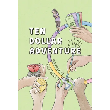 Ten Dollar Adventure: An interactive story about creative problem-solving, money management and entrepreneurship