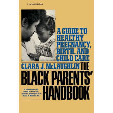 Black Parents Handbook: A Guide to Healthy Pregnancy, Birth, and Child Care