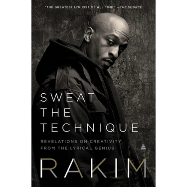 Sweat the Technique: Revelations on Creativity from the Lyrical Genius