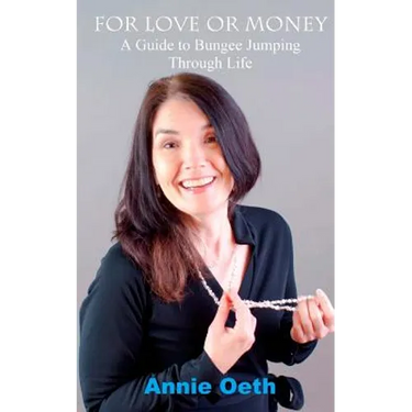 For Love or Money: A Guide to Bungee Jumping Through Life