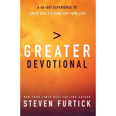 Greater Devotional: A Forty-Day Experience to Ignite God's Vision for Your Life