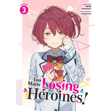 Too Many Losing Heroines! (Light Novel) Vol. 3