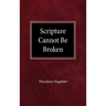 Scripture Cannot be Broken