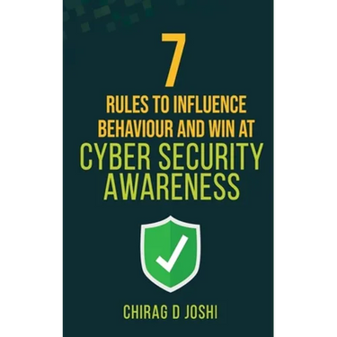 7 Rules to Influence Behaviour and Win at Cyber Security Awareness