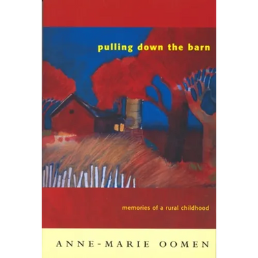Pulling Down the Barn: Memories of a Rural Childhood