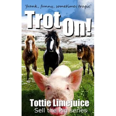 Trot On!: frank, funny, sometimes tragic