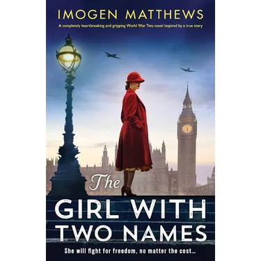 The Girl with Two Names: A completely heartbreaking and gripping World War Two novel inspired by a true story