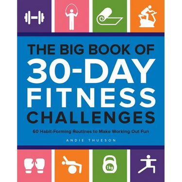 The Big Book of 30-Day Fitness Challenges: 60 Habit-Forming Routines to Make Working Out Fun