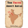 The Truth About Aryas