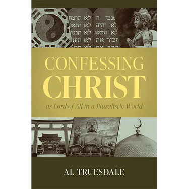 Confessing Christ as Lord of All in a Pluralistic World