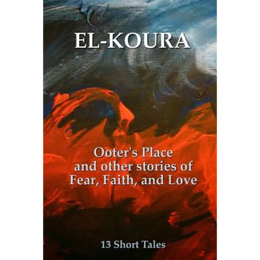 Ooter's Place and Other Stories of Fear, Faith, and Love