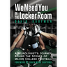 We Need You in the Locker Room: A Neurologist's Journey Behind the Scenes of Major College Football