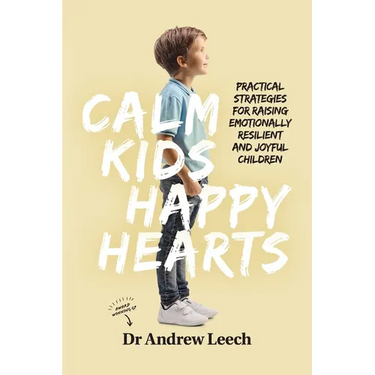 Calm Kids, Happy Hearts: Practical Strategies for Raising Emotionally Resilient and Joyful Children