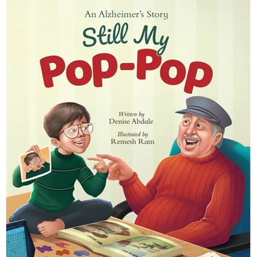 Still My Pop-Pop: An Alzheimer's Story - When Someone You Love Changes