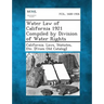 Water Law of California 1921 Compiled by Division of Water Rights