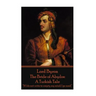Lord Byron - The Bride of Abydos: A Turkish Tale: "If I do not write to empty my mind, I go mad."
