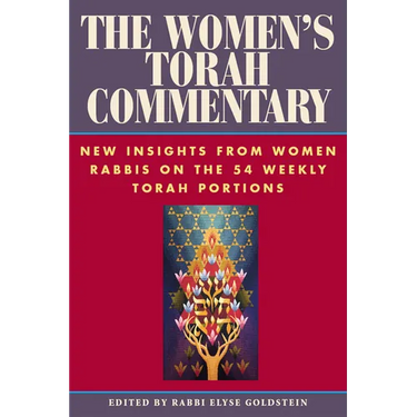 The Women's Torah Commentary: New Insights from Women Rabbis on the 54 Weekly Torah Portions
