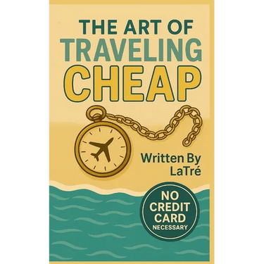 The Art of Traveling Cheap