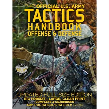 The Official US Army Tactics Handbook: Offense and Defense: Updated Current Edition: Full-Size Format - Giant 8.5" x 11" - Faster, Stronger, Smarter -