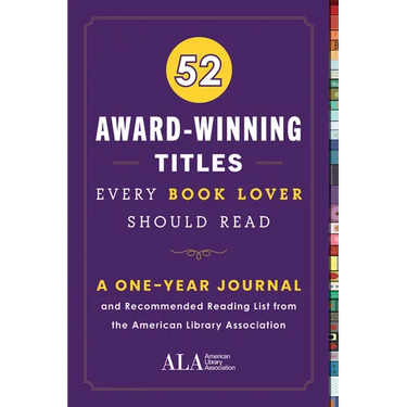52 Award-Winning Titles Every Book Lover Should Read: A One Year Journal and Recommended Reading List from the American Library Association