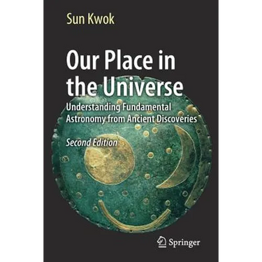 Our Place in the Universe: Understanding Fundamental Astronomy from Ancient Discoveries