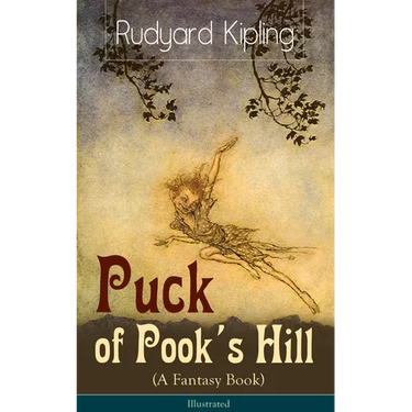 Puck of Pook's Hill (A Fantasy Book) - Illustrated