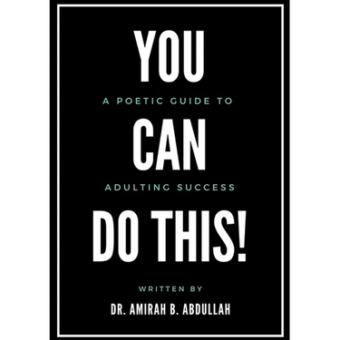You Can Do This!: A Poetic Guide To Adulting Success