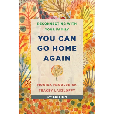 You Can Go Home Again: Reconnecting with Your Family