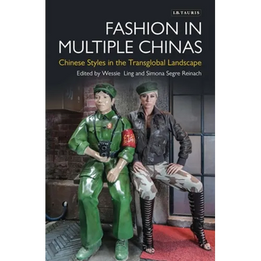 Fashion in Multiple Chinas: Chinese Styles in the Transglobal Landscape