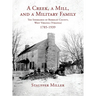 A Creek, a Mill, and a Military Family: The Sherrards of Berkeley County, West Virginia (Virginia) 1785-1939