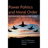 Power Politics and Moral Order: Three Generations of Christian Realism--A Reader