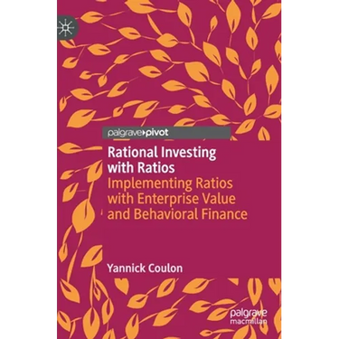 Rational Investing with Ratios: Implementing Ratios with Enterprise Value and Behavioral Finance