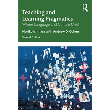 Teaching and Learning Pragmatics: Where Language and Culture Meet