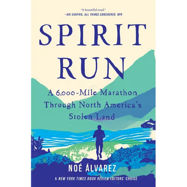 Spirit Run: A 6,000-Mile Marathon Through North America's Stolen Land