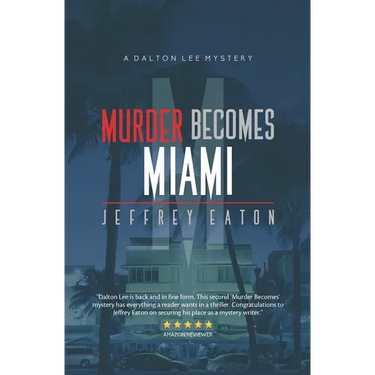 Murder Becomes Miami: A Dalton Lee Mystery