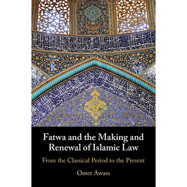 Fatwa and the Making and Renewal of Islamic Law