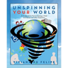 Unspinning Your World: A Guidebook for Parents Raising a Child with Autism and other Disabilities