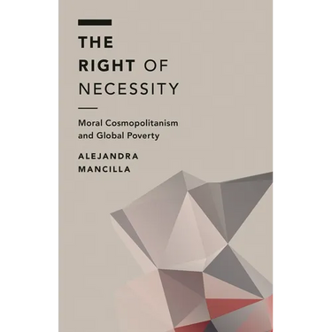 Right of Necessity: Moral Cosmopolitanism and Global Poverty