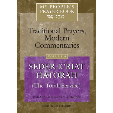 My People's Prayer Book Vol 4: Seder K'Riat Hatorah (Shabbat Torah Service)