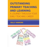 Outstanding Primary Teaching and Learning: A journey through your early teaching career