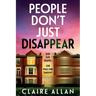 People Don't Just Disappear