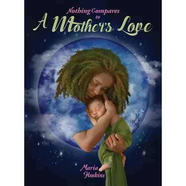 Nothing Compares to A Mother's Love